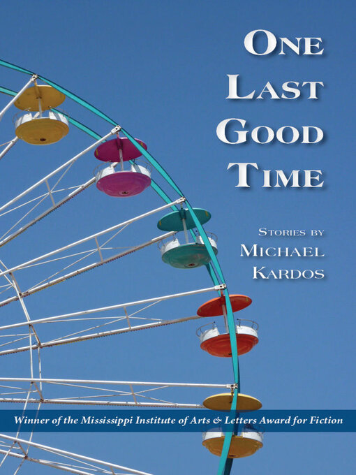 Title details for One Last Good Time by Michael Kardos - Available